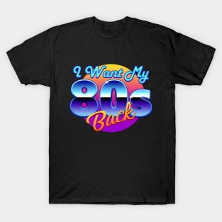 I Want My 80s Back T-Shirt